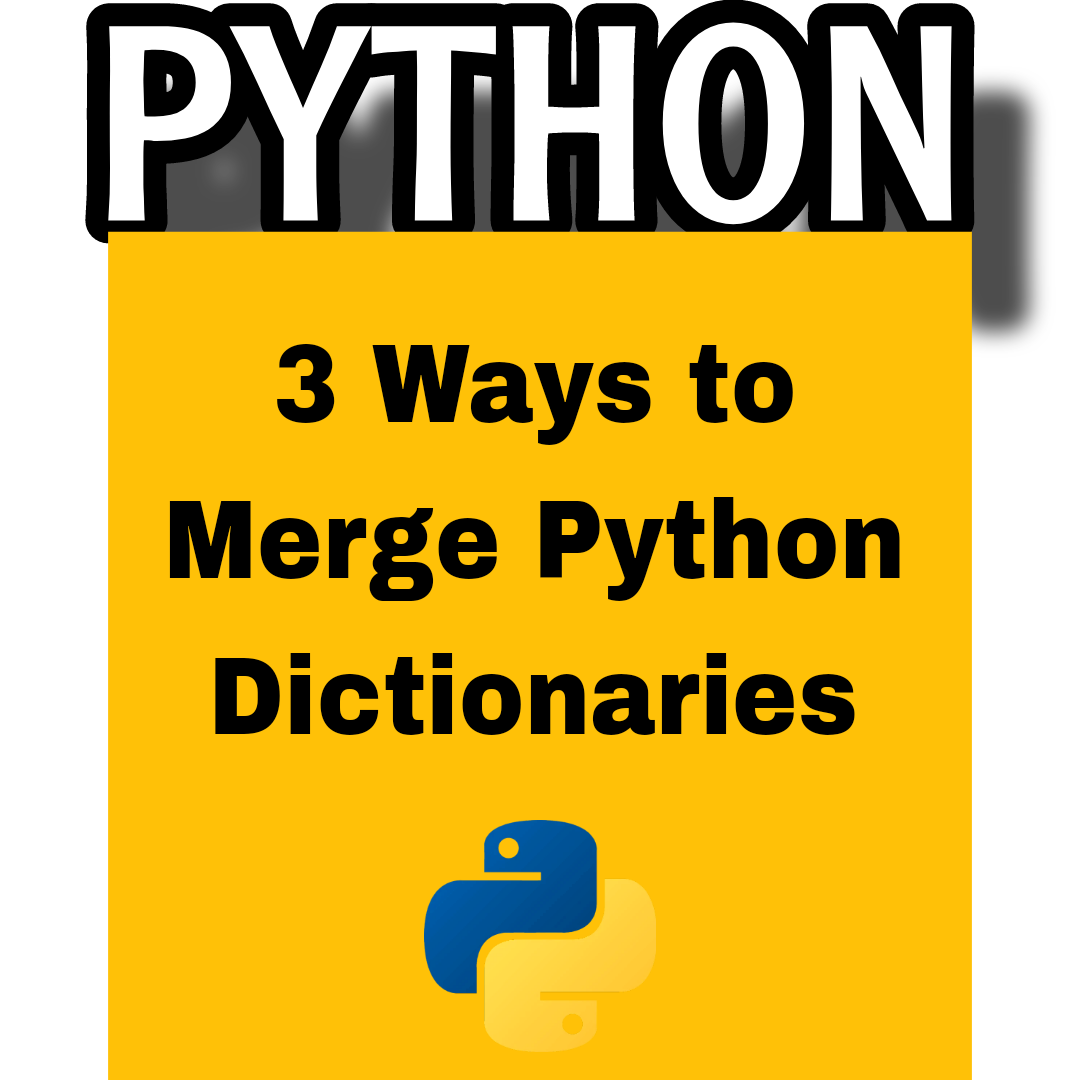 3 Ways to Merge Python Dictionaries